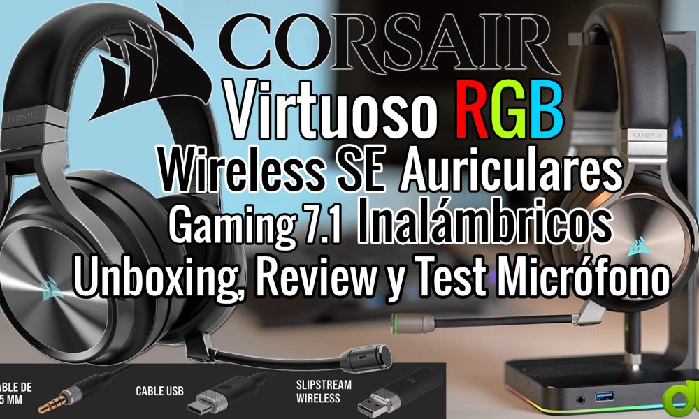 Corsair Virtuoso RGB Wireless SE Auriculares 7.1 Inalámbricos Gaming Alta Gama Unboxing Review y Test Micrófono